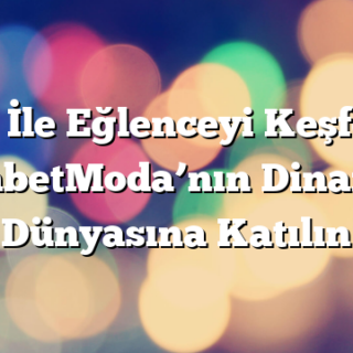 Chat İle Eğlenceyi Keşfedin: SohbetModa’nın Dinamik Dünyasına Katılın